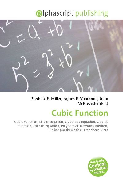 Cubic Function:         Cubic Function. Linear equation, Quadratic equation, Quartic function,        Quintic equation, Polynomial, Newtons method, Spline (mathematics),        Franciscus Vieta