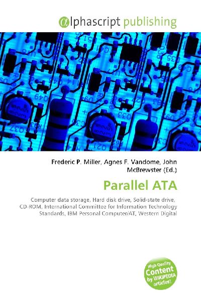 Parallel ATA:         Computer data storage, Hard disk drive, Solid-state drive, CD-ROM,        International Committee for Information Technology Standards, IBM        Personal Computer/AT, Western Digital