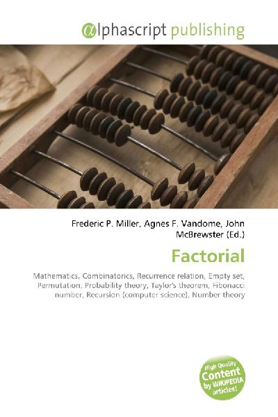 Factorial:         Mathematics, Combinatorics, Recurrence relation, Empty set, Permutation,        Probability theory, Taylors theorem, Fibonacci number, Recursion        (computer science), Number theory