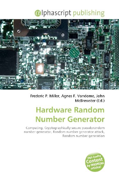 Hardware Random Number Generator:         Computing, Cryptographically secure pseudorandom number generator,        Random number generator attack, Random number generation