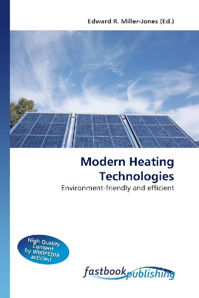 Modern Heating Technologies: Environment-friendly and efficient