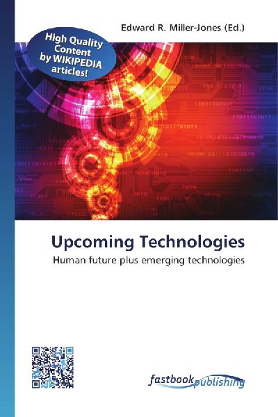 Upcoming Technologies: Human future plus emerging technologies