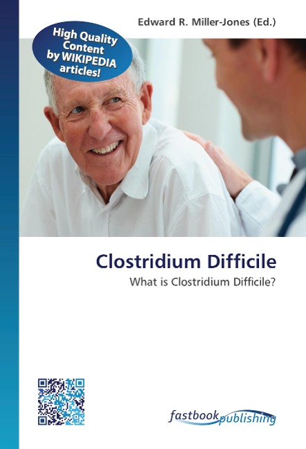 Clostridium Difficile: What is Clostridium Difficile?