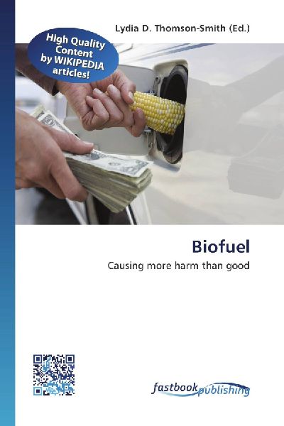 Biofuel: Causing more harm than good