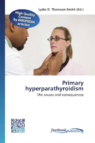 Primary hyperparathyroidism: The causes and consequences
