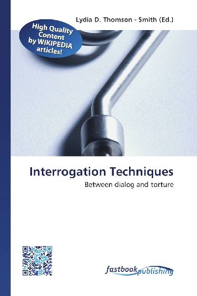 Interrogation Techniques: Between dialog and torture