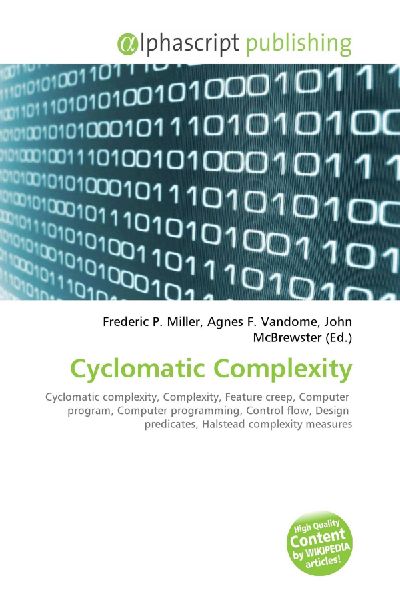 Cyclomatic Complexity:         Cyclomatic complexity, Complexity, Feature creep, Computer program,        Computer programming, Control flow, Design predicates, Halstead        complexity measures
