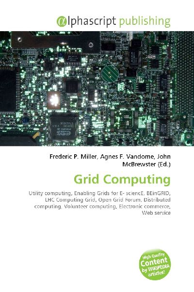 Grid Computing:         Utility computing, Enabling Grids for E- sciencE, BEinGRID, LHC        Computing Grid, Open Grid Forum, Distributed computing, Volunteer        computing, Electronic commerce, Web service