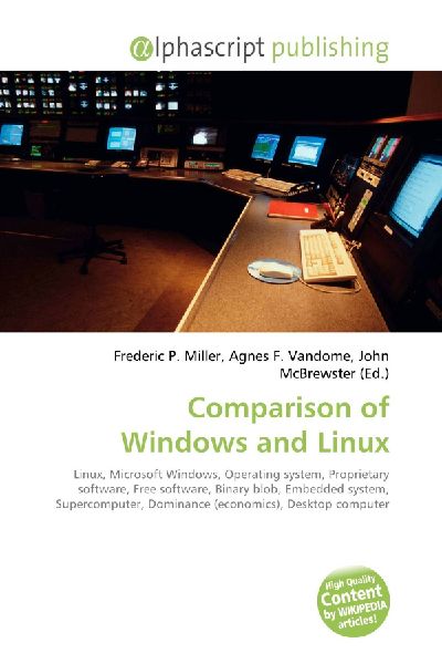 Comparison of Windows and Linux:         Linux, Microsoft Windows, Operating system, Proprietary software, Free        software, Binary blob, Embedded system, Supercomputer, Dominance        (economics), Desktop computer