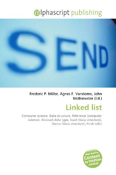 Linked list:         Computer science, Data structure, Reference (computer science), Abstract        data type, Stack (data structure), Queue (data structure), Hash table
