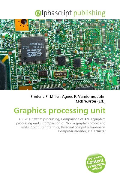 Graphics processing unit:         GPGPU, Stream processing, Comparison of AMD graphics processing units,        Comparison of Nvidia graphics processing units, Computer graphics,        Personal computer hardware, Computer monitor, GPU cluster