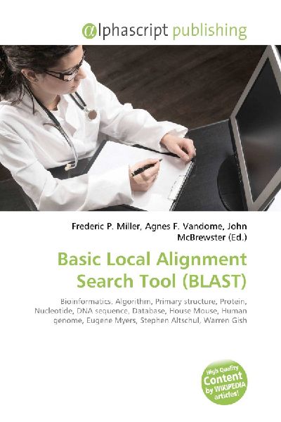 Basic Local Alignment Search Tool (BLAST):         Bioinformatics, Algorithm, Primary structure, Protein, Nucleotide, DNA        sequence, Database, House Mouse, Human genome, Eugene Myers, Stephen        Altschul, Warren Gish