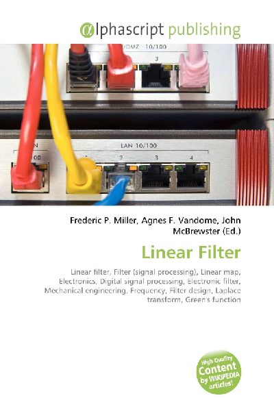 Linear Filter:         Linear filter, Filter (signal processing), Linear map, Electronics,        Digital signal processing, Electronic filter, Mechanical engineering,        Frequency, Filter design, Laplace transform, Greens function