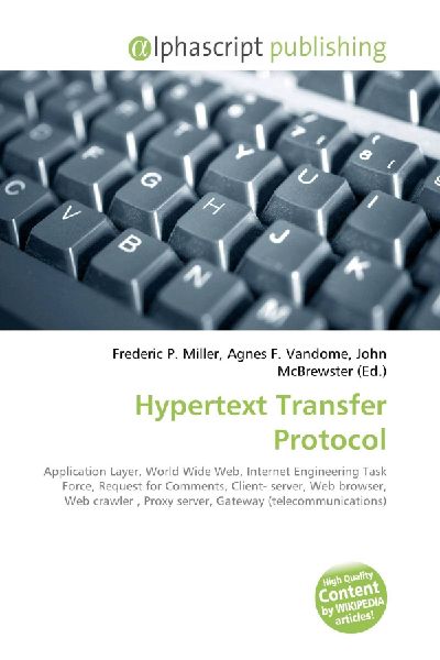 Hypertext Transfer Protocol:         Application Layer, World Wide Web, Internet Engineering Task Force,        Request for Comments, Client- server, Web browser, Web crawler , Proxy        server, Gateway (telecommunications)