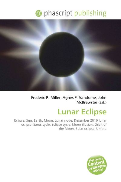 Lunar Eclipse:         Eclipse, Sun, Earth, Moon, Lunar node, December 2010 lunar eclipse,        Saros cycle, Eclipse cycle, Moon illusion, Orbit of the Moon, Solar        eclipse, Umbra