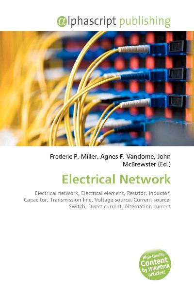 Electrical Network:         Electrical network, Electrical element, Resistor, Inductor, Capacitor,        Transmission line, Voltage source, Current source, Switch, Direct        current, Alternating current