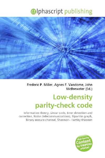 Low-density parity-check code:         Information theory, Linear code, Error detection and correction, Noise        (telecommunications), Bipartite graph, Binary erasure channel, Shannon-        Hartley theorem