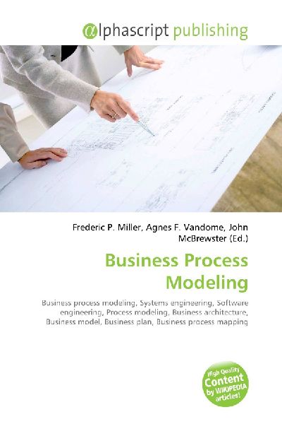 Business Process Modeling:         Business process modeling, Systems engineering, Software engineering,        Process modeling, Business architecture, Business model, Business plan,        Business process mapping