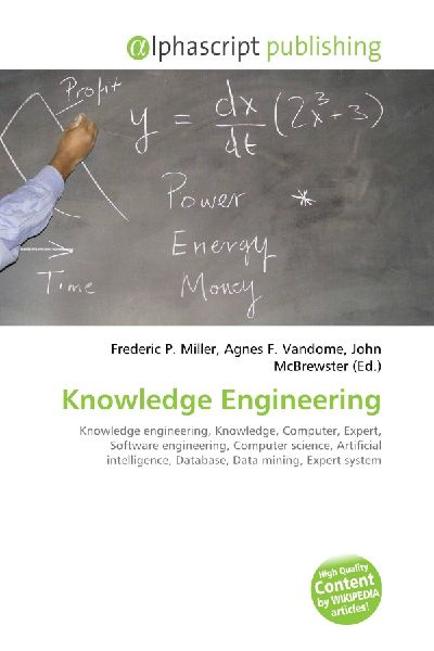 Knowledge Engineering:         Knowledge engineering, Knowledge, Computer, Expert, Software        engineering, Computer science, Artificial intelligence, Database, Data        mining, Expert system