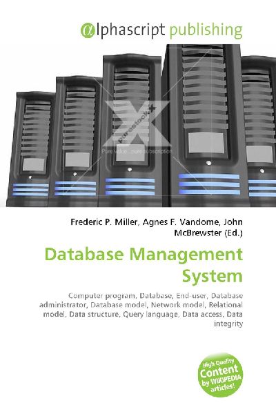 Database Management System:         Computer program, Database, End-user, Database administrator, Database        model, Network model, Relational model, Data structure, Query language,        Data access, Data integrity