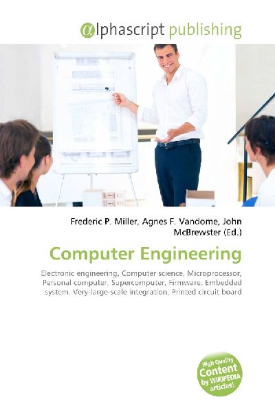 Computer Engineering:         Electronic engineering, Computer science, Microprocessor, Personal        computer, Supercomputer, Firmware, Embedded system, Very-large-scale        integration, Printed circuit board