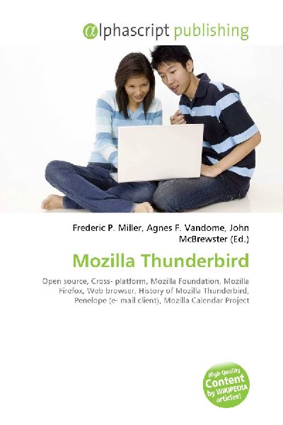 Mozilla Thunderbird:         Open source, Cross- platform, Mozilla Foundation, Mozilla Firefox, Web        browser, History of Mozilla Thunderbird, Penelope (e- mail client),        Mozilla Calendar Project