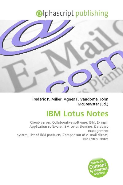 IBM Lotus Notes:         Client- server, Collaborative software, IBM, E- mail, Application        software, IBM Lotus Domino, Database management system, List of IBM        products, Comparison of e- mail clients, IBM Lotus iNotes