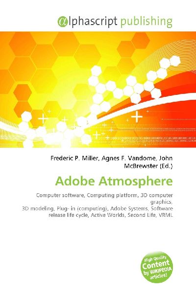 Adobe Atmosphere:         Computer software, Computing platform, 3D computer graphics, 3D        modeling, Plug- in (computing), Adobe Systems, Software release life        cycle, Active Worlds, Second Life, VRML