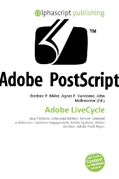 Adobe LiveCycle:         Java Platform, Enterprise Edition, Service- oriented architecture,        Customer engagement, Adobe Systems, Adobe Acrobat, Adobe Flash Player