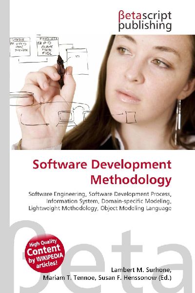 Software Development Methodology:         Software Engineering, Software Development Process, Information System,        Domain-specific Modeling, Lightweight Methodology, Object Modeling        Language