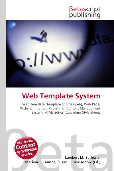 Web Template System:         Web Template, Template Engine (web), Web Page, Website, Internet,        Publishing, Content Management System, HTML Editor, Cascading Style        Sheets