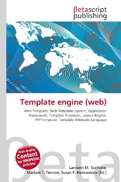 Template engine (web):         Web Template, Web Template System, Application Framework, Template        Processor, Layout Engine, PHPTemplate, Template Attribute Language
