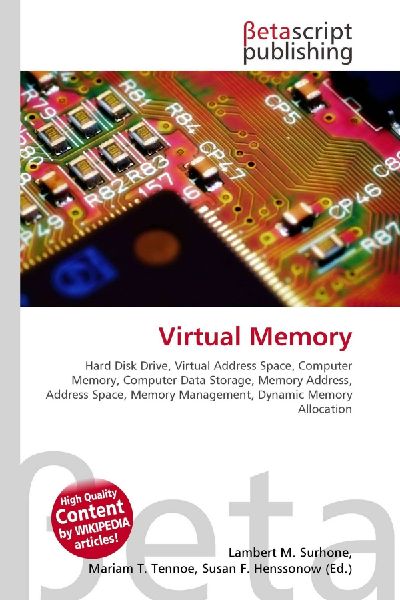 Virtual Memory:         Hard Disk Drive, Virtual Address Space, Computer Memory, Computer Data        Storage, Memory Address, Address Space, Memory Management, Dynamic        Memory Allocation