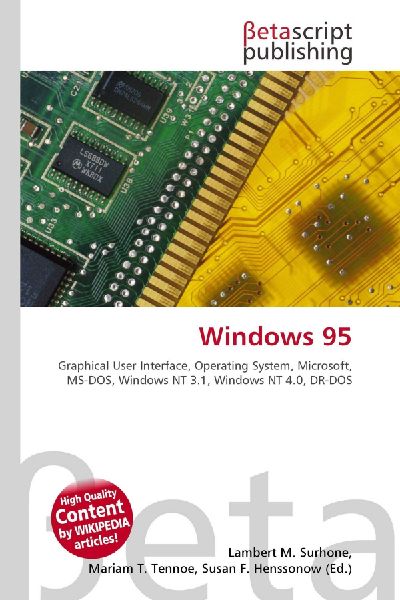 Windows 95:         Graphical User Interface, Operating System, Microsoft, MS-DOS, Windows        NT 3.1, Windows NT 4.0, DR-DOS