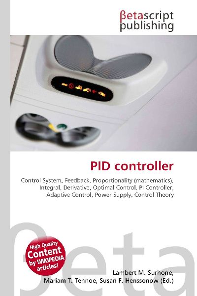 PID controller:         Control System, Feedback, Proportionality (mathematics), Integral,        Derivative, Optimal Control, PI Controller, Adaptive Control, Power        Supply, Control Theory