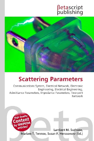 Scattering Parameters:         Communications System, Electrical Network, Electronic Engineering,        Electrical Engineering, Admittance Parameters, Impedance Parameters,        Two-port Network