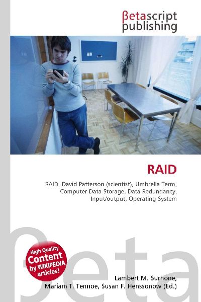 RAID:         RAID, David Patterson (scientist), Umbrella Term, Computer Data Storage,        Data Redundancy, Input/output, Operating System