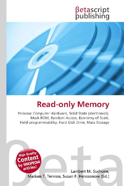 Read-only Memory:         Personal Computer Hardware, Solid State (electronics), Mask ROM, Random        Access, Economy of Scale, Field-programmability, Hard Disk Drive, Mass        Storage