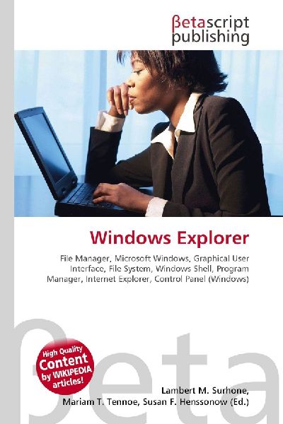 Windows Explorer:         File Manager, Microsoft Windows, Graphical User Interface, File System,        Windows Shell, Program Manager, Internet Explorer, Control Panel        (Windows)