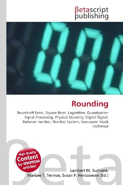 Rounding:         Round-off Error, Square Root, Logarithm, Quantization Signal Processing,        Physical Quantity, Digital Signal, Rational number, Number System,        Vancouver Stock Exchange