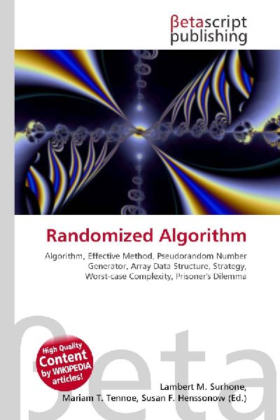 Randomized Algorithm:         Algorithm, Effective Method, Pseudorandom Number Generator, Array Data        Structure, Strategy, Worst-case Complexity, Prisoners Dilemma