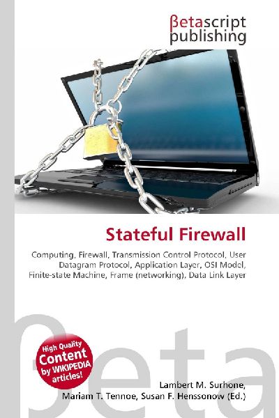 Stateful Firewall:         Computing, Firewall, Transmission Control Protocol, User Datagram        Protocol, Application Layer, OSI Model, Finite-state Machine, Frame        (networking), Data Link Layer