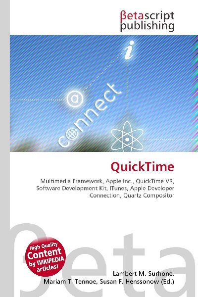QuickTime:         Multimedia Framework, Apple Inc., QuickTime VR, Software Development        Kit, ITunes, Apple Developer Connection, Quartz Compositor