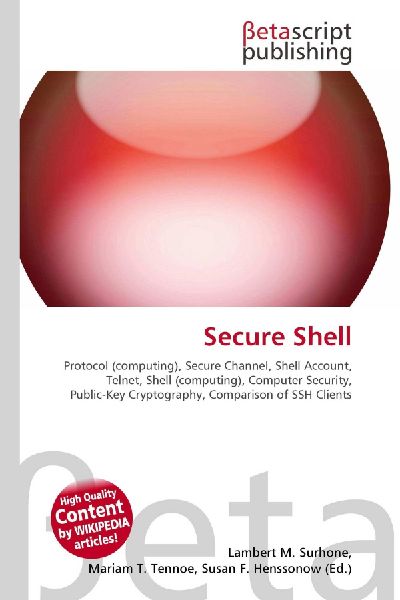 Secure Shell:         Protocol (computing), Secure Channel, Shell Account, Telnet, Shell        (computing), Computer Security, Public-Key Cryptography, Comparison of        SSH Clients