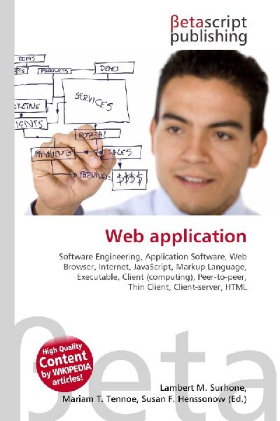 Web application:         Software Engineering, Application Software, Web Browser, Internet,        JavaScript, Markup Language, Executable, Client (computing),        Peer-to-peer, Thin Client, Client-server, HTML