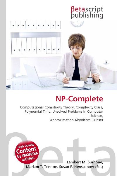 NP-Complete:         Computational Complexity Theory, Complexity Class, Polynomial Time,        Unsolved Problems in Computer Science, Approximation Algorithm, Subset