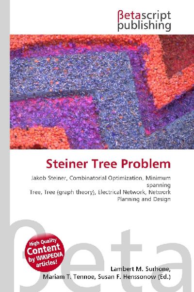 Steiner Tree Problem:         Jakob Steiner, Combinatorial Optimization, Minimum spanning Tree, Tree        (graph theory), Electrical Network, Network Planning and Design