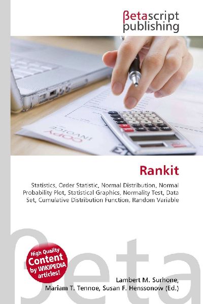 Rankit:         Statistics, Order Statistic, Normal Distribution, Normal Probability        Plot, Statistical Graphics, Normality Test, Data Set, Cumulative        Distribution Function, Random Variable