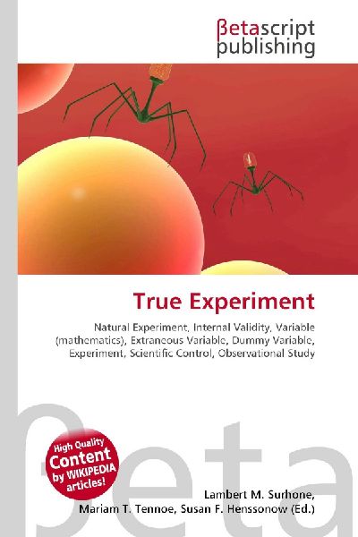 True Experiment:         Natural Experiment, Internal Validity, Variable (mathematics),        Extraneous Variable, Dummy Variable, Experiment, Scientific Control,        Observational Study