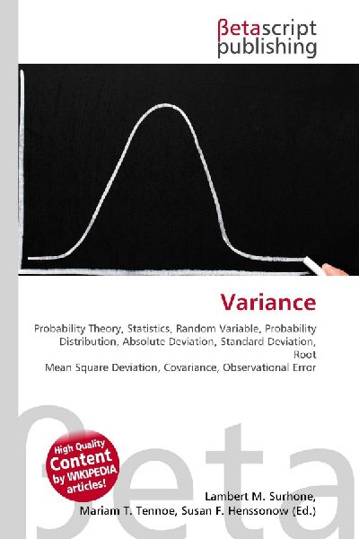 Variance:         Probability Theory, Statistics, Random Variable, Probability        Distribution, Absolute Deviation, Standard Deviation, Root Mean Square        Deviation, Covariance, Observational Error